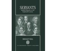 Servants: English Domestics in the Eighteenth Century