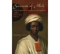 Servants of Allah: African Muslims Enslaved in the Americas