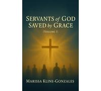 Servants of God Saved by Grace