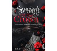 Servants Of The Crown: A Dark Romance Standalone in the Mafia Crown Series.