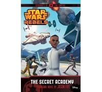 Servants of the Empire: The Secret Academy: A Star Wars Rebels Novel by Jason Fry (2015-10-08)