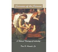 Servants of the Servant: A Biblical Theology of Leadership