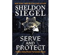 Serve and Protect (Mike Daley/Rosie Fernandez Legal Thriller)