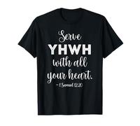 Serve YHWH with all your Heart Yahweh Hebrew Israelite God T-Shirt