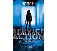 Service Action : cible Sierra - Au coeur de la DGSE