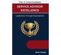 Service Advisor Excellence: Tier 2 - Intermediate: Leadership through Expectations
