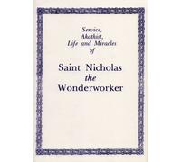 Service, Akathist, Life and Miracles of St. Nicholas the Wonderworker by Holy Trinity Monastery (1996-01-01)
