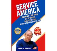 Service America: Leading the New Customer Revolution