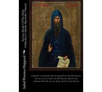 Service Book Of The Holy Orthodox-Catholic Apostolic Church: Compiled, Translated, And Arranged From The Old Church-Slavonic Service Books Of The ... With The Service Books Of The Greek Church