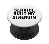 Service Built My Strength. Military Discipline. PopSockets Adhesive PopGrip