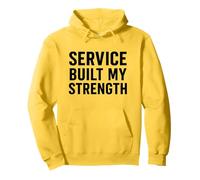 Service Built My Strength. Military Discipline. Pullover Hoodie