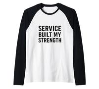 Service Built My Strength. Military Discipline. Raglan Baseball Tee