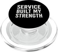 Service Built My Strength. Vintage Military Quote. PopSockets PopGrip for MagSafe
