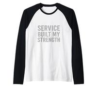 Service Built My Strength. Vintage Military Quote. Raglan Baseball Tee