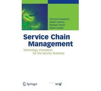 Service Chain Management: Technology Innovation for the Service Business by Chri