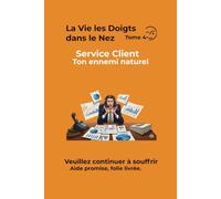 Service client Votre ennemi naturel (La Vie les Doigts dans le Nez)