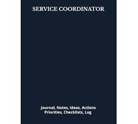 SERVICE COORDINATOR: Journal, Notes, Ideas, Actions, Priorities, Checklists, Log | Tool for Daily Goal Setting Tracker | Time Management | Performance Reviews | Project Office Book Gifts for Meetings