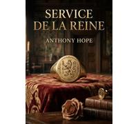 Service de la reine: Les secrets de la couronne: Amour et trahison en Ruritanie