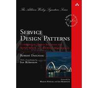 [(Service Design Patterns : Fundamental Design Solutions for SOAP/WSDL and RESTful Web Services)] [By (author) Robert Daigneau] published on (November, 2011)