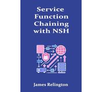 Service Function Chaining with NSH: Architecture and Operations