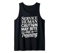 Service Human Caution May Bite Still in Training |- Tank Top