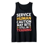 Service Human Caution May Bite Still in Training - Tank Top