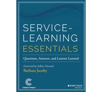 Service-Learning Essentials: Questions, Answers, and Lessons Learned (Jossey-bass Higher and Adult Education Series)