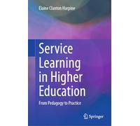Service Learning in Higher Education: From Pedagogy to Practice