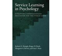 Service Learning in Psychology : Enhancing Undergraduate Education for the Public Good