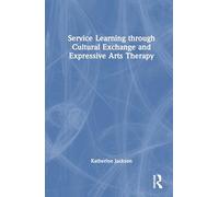 Service Learning through Cultural Exchange and Expressive Arts Therapy
