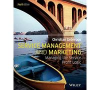Service Management and Marketing: Managing the Service Profit Logic, 4th Edition