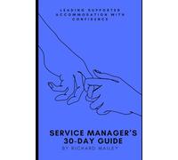 Service Manager’s 30-Day Guide: Leading Supported Accommodation with Confidence