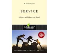 Service - Ministry with Heart and Hands (Lifeguide Bible Studies)