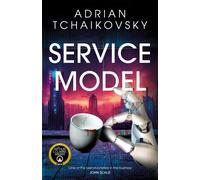 Service Model: A funny, dystopian tale of robot sentience and rebellion, perfect for fans of Douglas Adams and shortlisted for Best Novel at the 2025 Hugo Awards