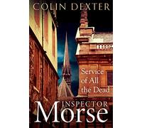 Service of All the Dead: 4 (Inspector Morse Mysteries, 4)