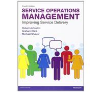 Service Operations Management: Improving Service Delivery (4th Edition)