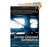Service-Oriented Architecture: Concepts, Technology, and Design (Prentice Hall Service-Oriented Computing Series from Thomas Erl)