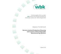 Service-oriented Production Planning and Control of Reconfigurable Manufacturing Systems: 313 (Forschungsberichte aus dem wbk, Institut für ... Karlsruher Institut für Technologie (KIT))