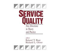 Service Quality: New Directions in Theory and Practice