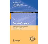 Service Science: 18th International Conference, ICSS 2025, Nanjing, China, May 9-11, 2025, Revised Selected Papers (Communications in Computer and Information Science, 2626)