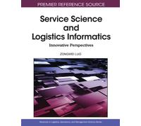 Service Science and Logistics Informatics : Innovative Perspectives