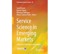 Service Science in Emerging Markets: Indonesia’s Experience and Insights (Translational Systems Sciences, 48)