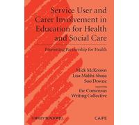 Service User and Carer Involvement in Education for Health and Social Care: Promoting Partnership for Health: 4