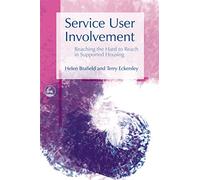 Service User Involvement: Reaching the Hard to Reach in Supported Housing