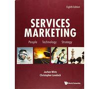 Services Marketing: People, Technology, Strategy: 8th Edition