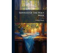 Services Of The Holy Week