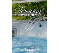 Servicing the Work Men: The Beginning: 1 (Servicing the Work Men, Her Filthy Hotwife Adventures)