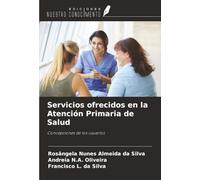 Servicios ofrecidos en la Atención Primaria de Salud: Concepciones de los usuarios