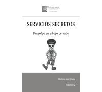 Servicios secretos: Un golpe en el ojo cerrado (Historia descifrada)