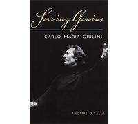 Serving Genius: Carlo Maria Giulini